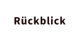 Rückblick