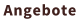 Angebote